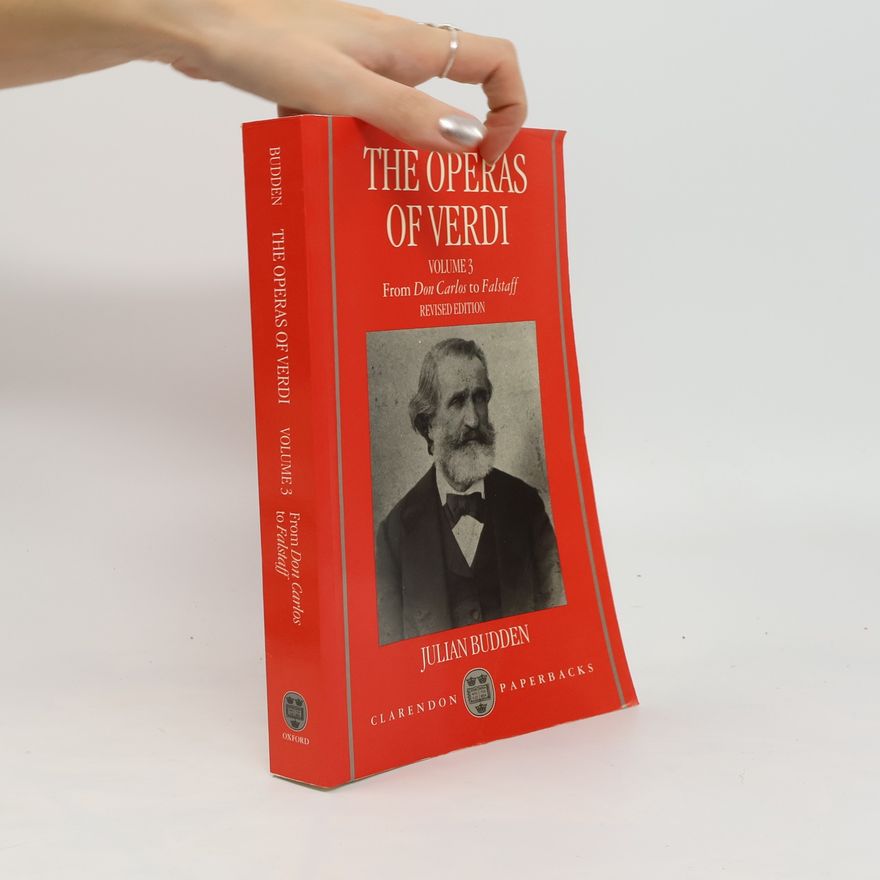Julian Budden The operas of Verdi 3. From Don Carlos to Falstaff