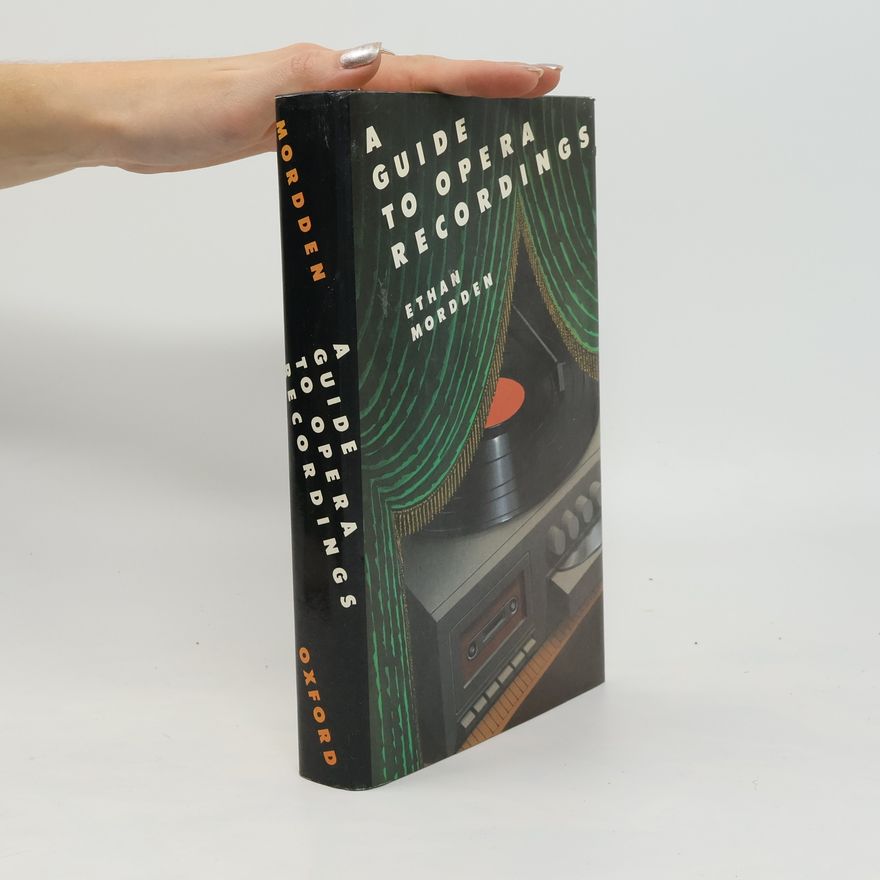 Ethan Mordden A Guide to Opera Recordings