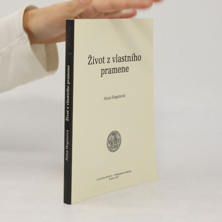 Anna Hogenová Život z vlastního pramene