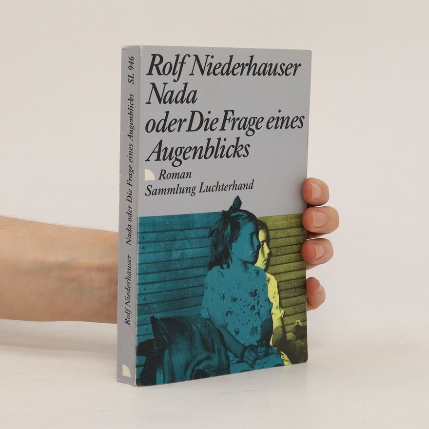 Rolf Niederhauser Nada oder Die Frage eines Augenblicks