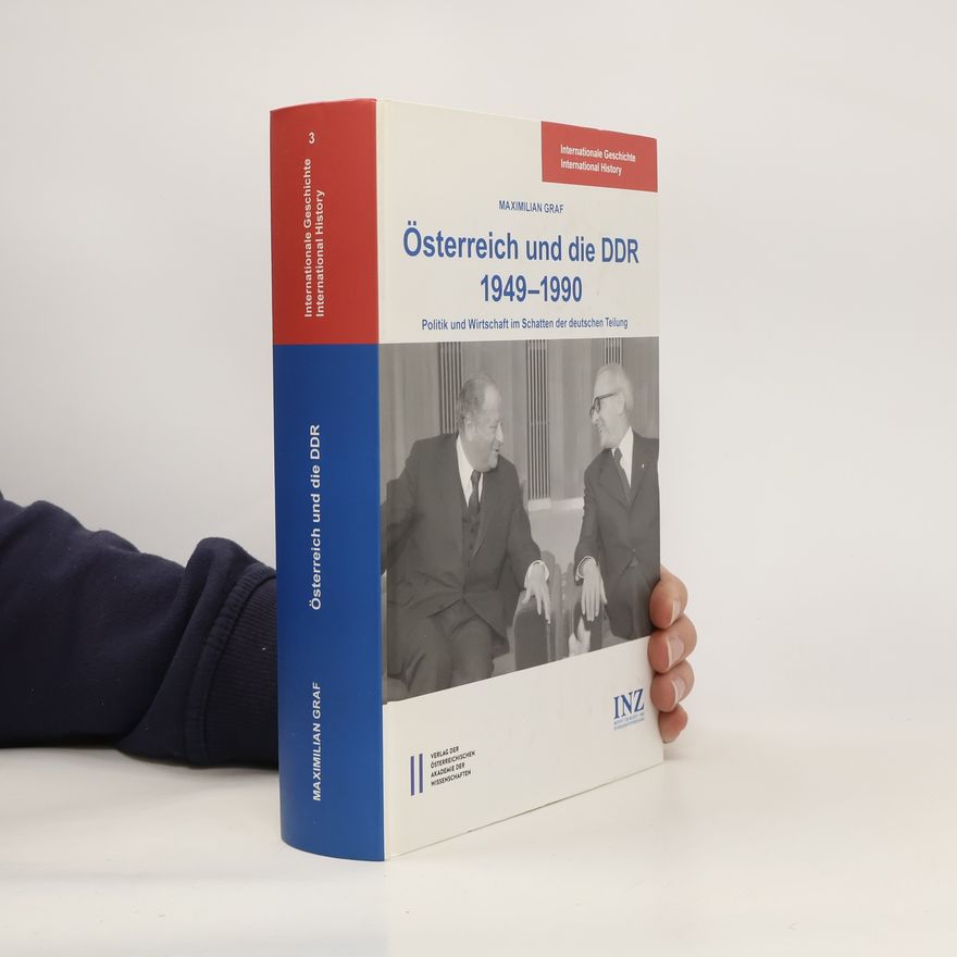 Maximilian Graf Österreich und die DDR 1949-1990