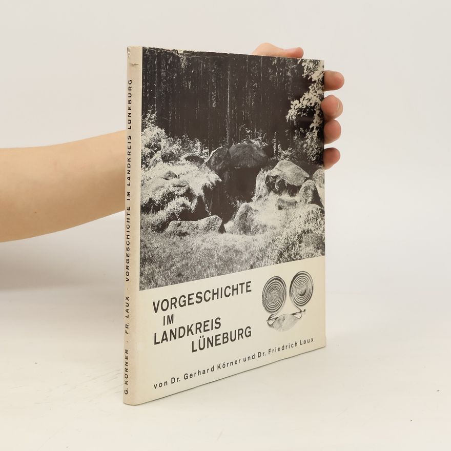 Gerhard Körner Vorgeschichte im Landkreis Lüneburg