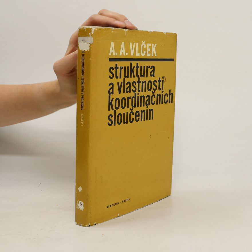 Antonín A. Vlček Struktura a vlastnosti koordinačních sloučenin