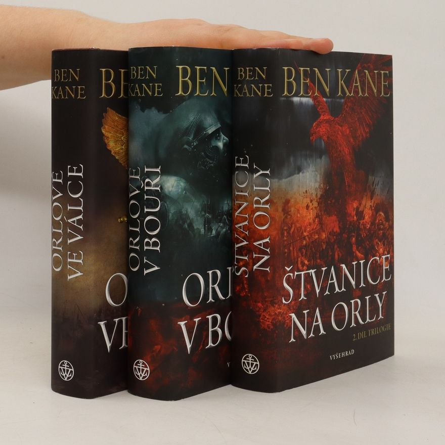 Ben Kane Štvanice na Orly.Orlové v bouři.Orlové ve válce
