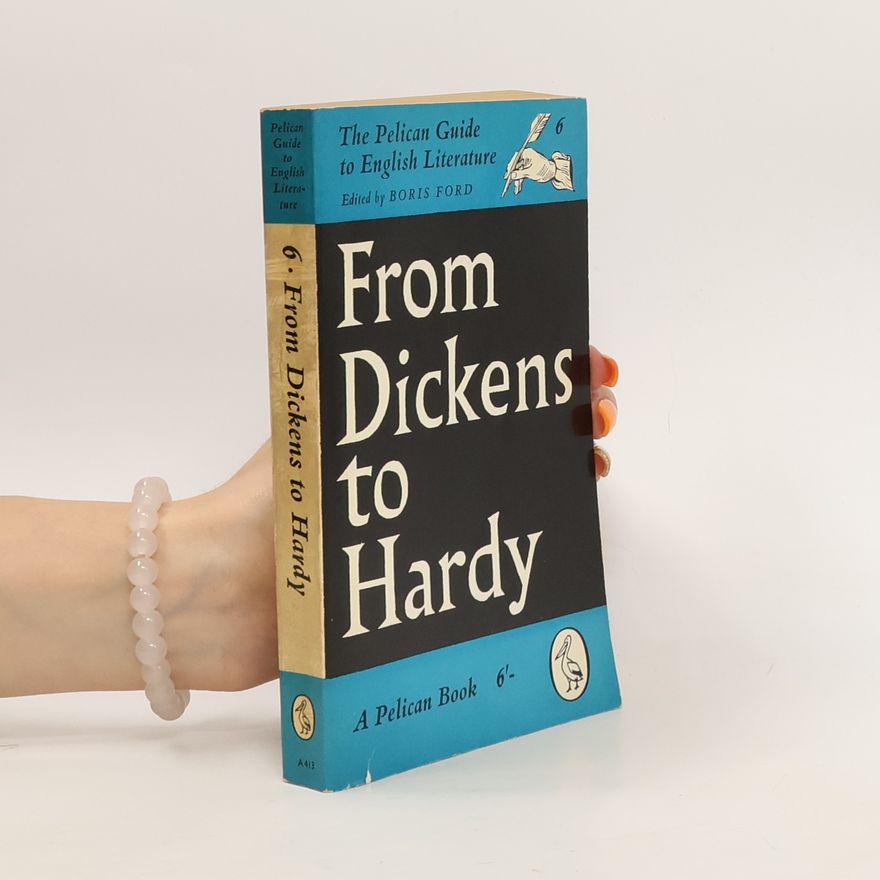 Autorenkollektiv The Pelican Guide to English Literature 6. From Dickens to Hardy
