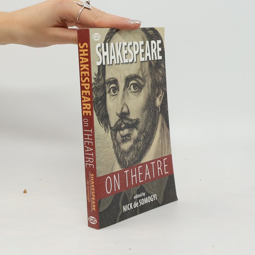 Nick de Somogyi Shakespeare on Theatre