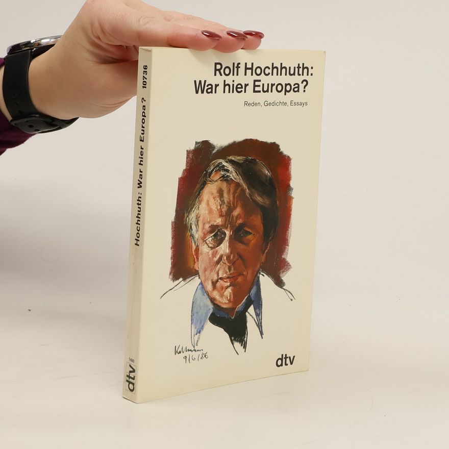 Rolf Hochhuth War hier Europa?
