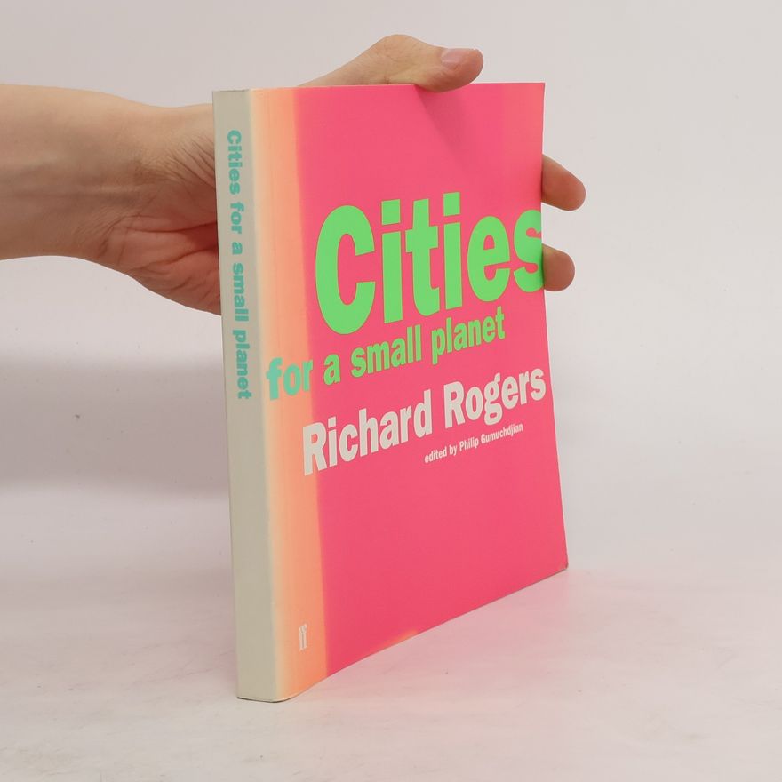 Richard Rogers Cities for a Small Planet