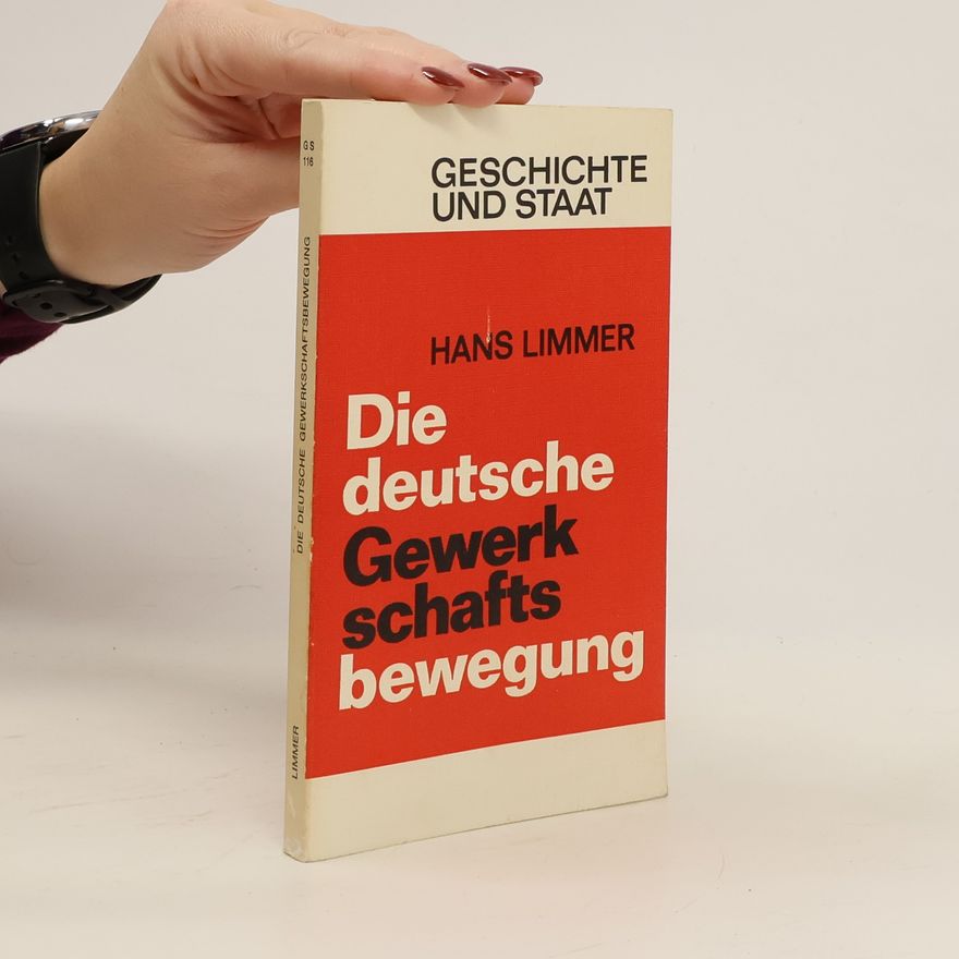 Hans Limmer Die deutsche Gewerkschaftsbewegung