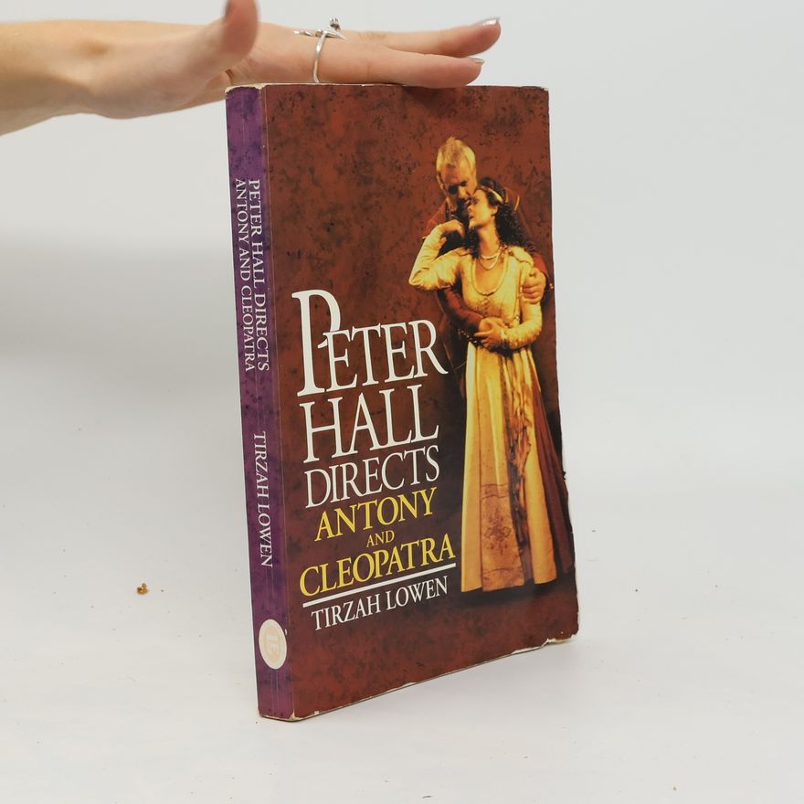 Tirzah Lowen Peter Hall Directs Antony and Cleopatra
