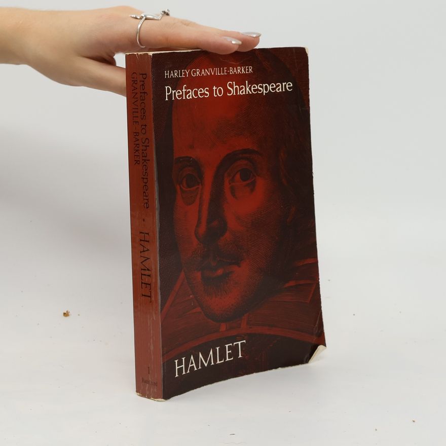 Harley Granville-Barker Prefaces to Shakespeare. Hamlet