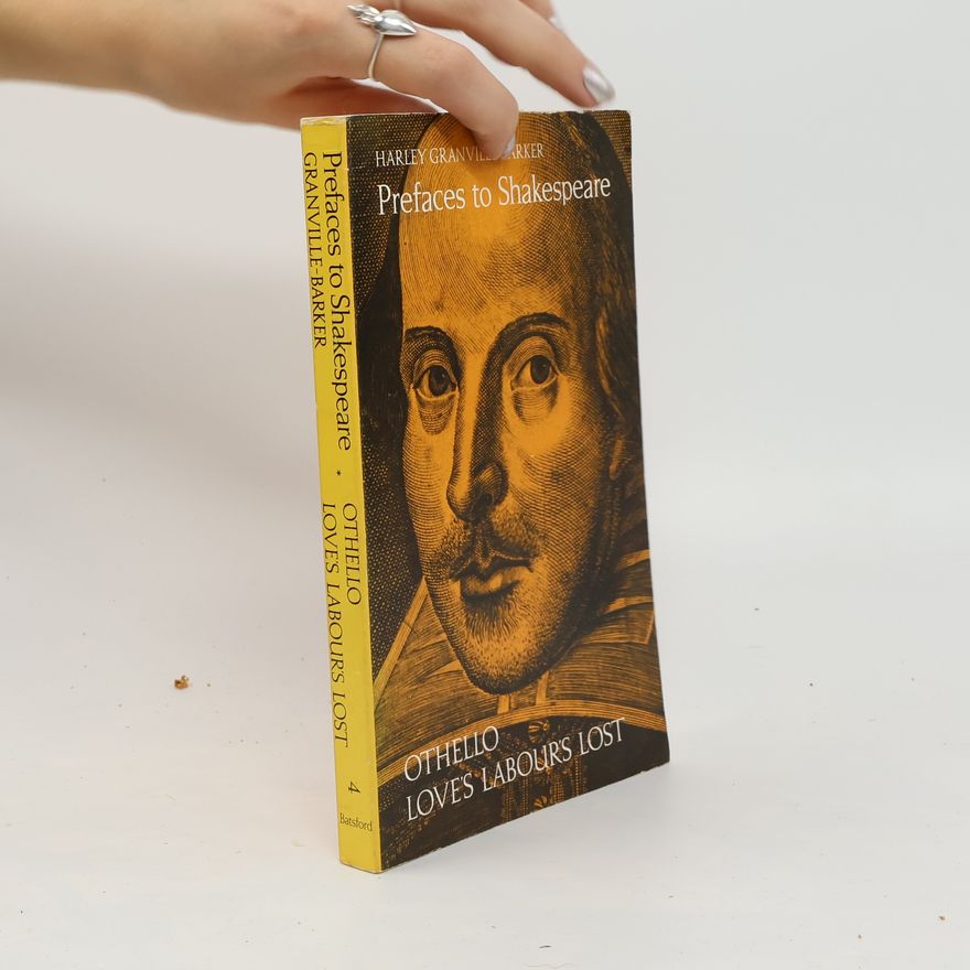 Harley GranvilleBarker Prefaces to Shakespeare. Fourth series, Othello