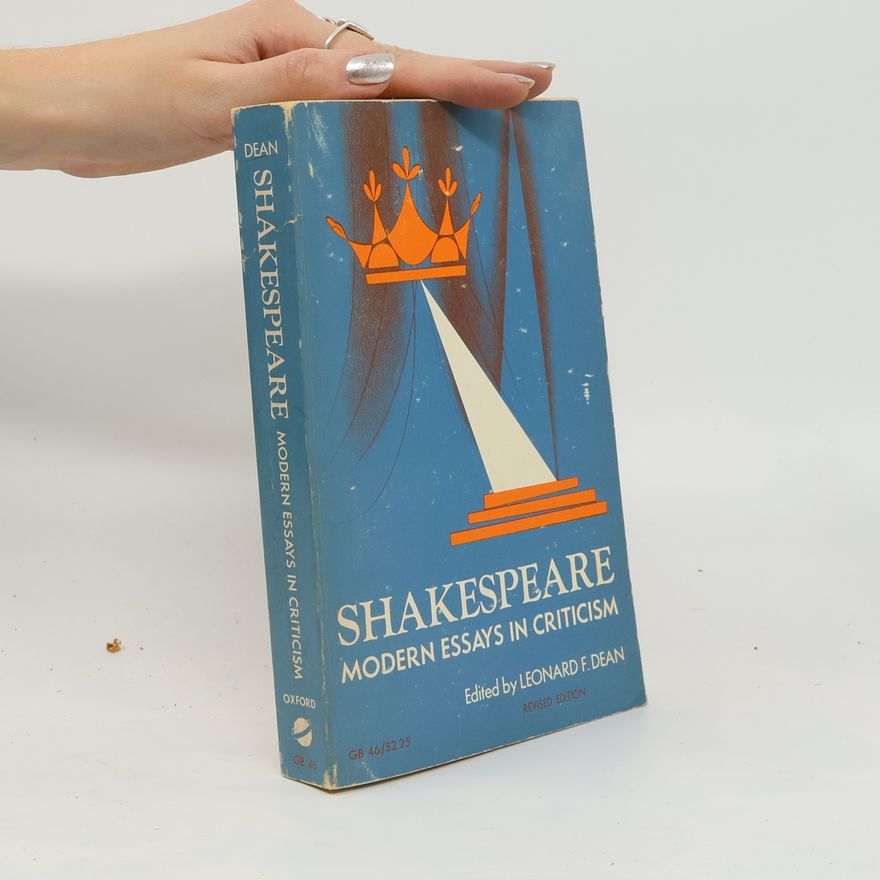 Leonard F. Dean Shakespeare Modern Essays in Criticism