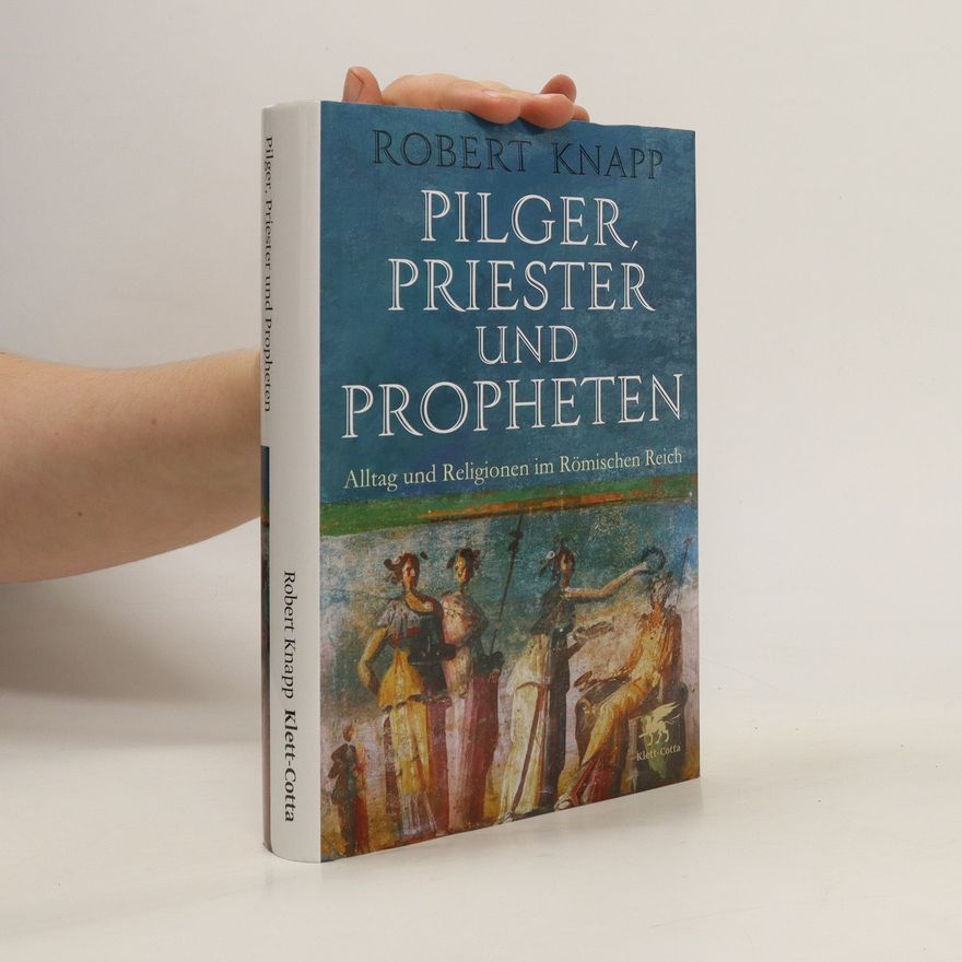 Robert C. Knapp Pilger, Priester und Propheten
