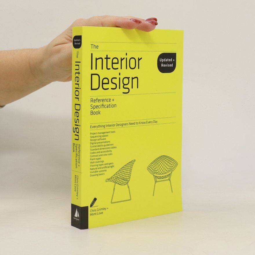 Mimi Love The interior design reference + specification book : everything interior designers need to know every day