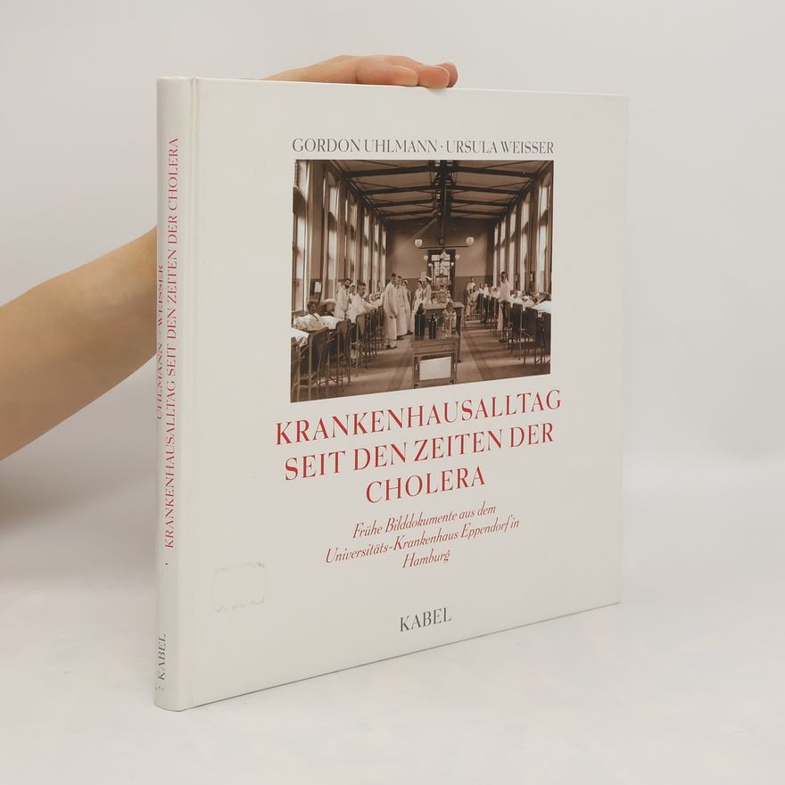 Gordon Uhlmann Krankenhausalltag seit den Zeiten der Cholera