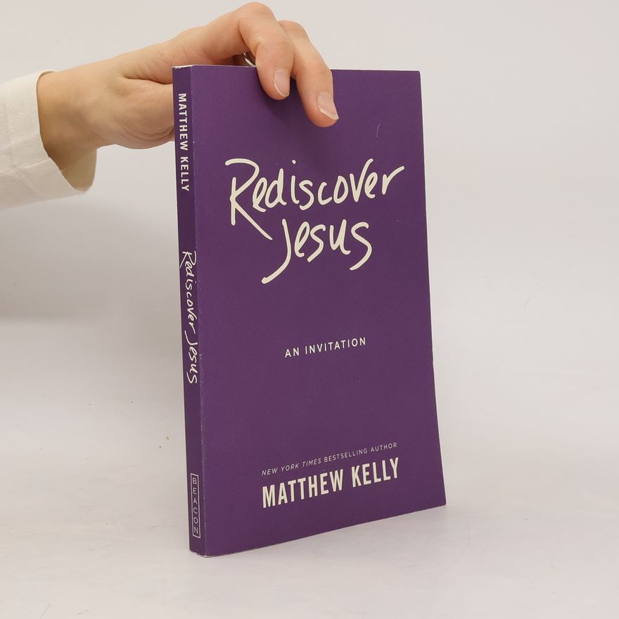 Matthew Kelly Rediscover Jesus