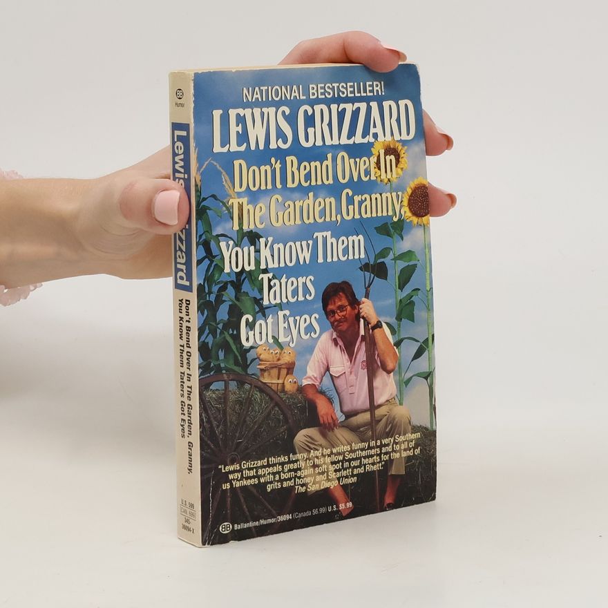 Lewis Grizzard Don't Bend Over In The Garden, Granny, You Know Them Taters Got Eyes