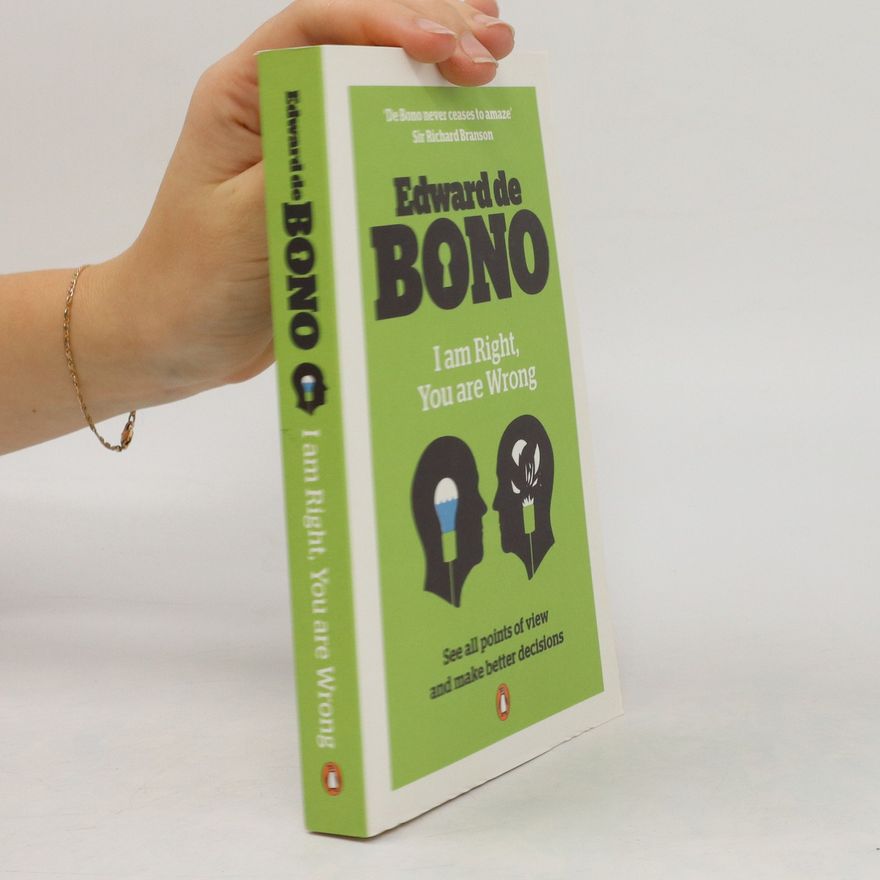 Edward de Bono I Am Right, You are Wrong