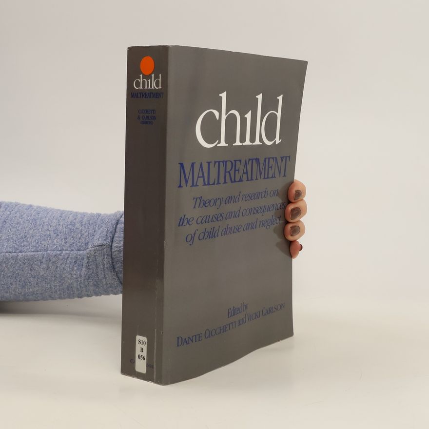 Kolektiv autorů Child Maltreatment. Theory and Research on the Causes and Conseque of Child Abuse and Neglect