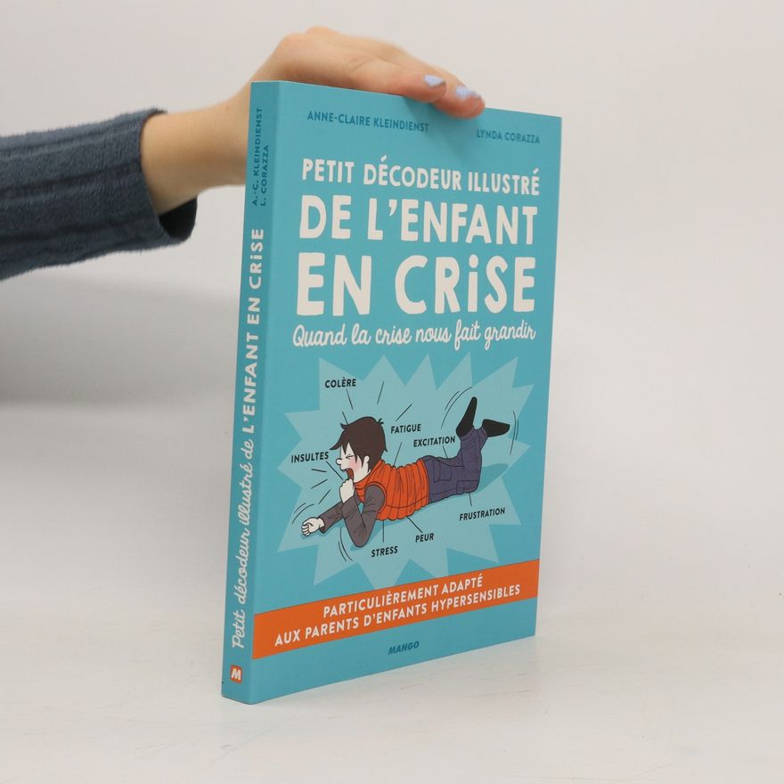Anne-Claire Kleindienst Petit décodeur illustré de l'enfant en crise