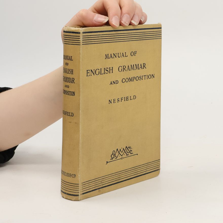John Collinson Nesfield Manual of English Grammar and Composition