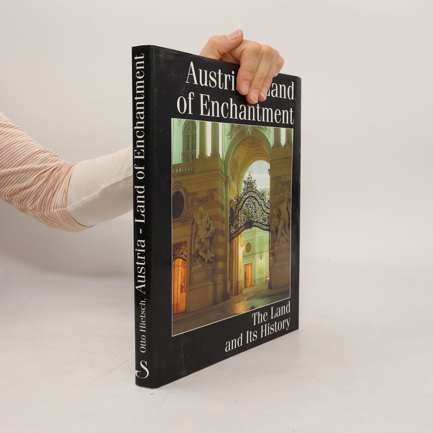 Otto Hietsch Austria, Land of Enchantment. The Land and Its History