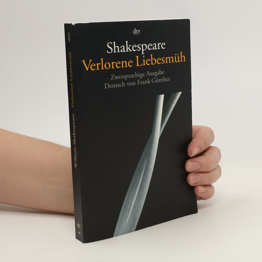 William Shakespeare Verlorene Liebesmüh, Englisch-Deutsch