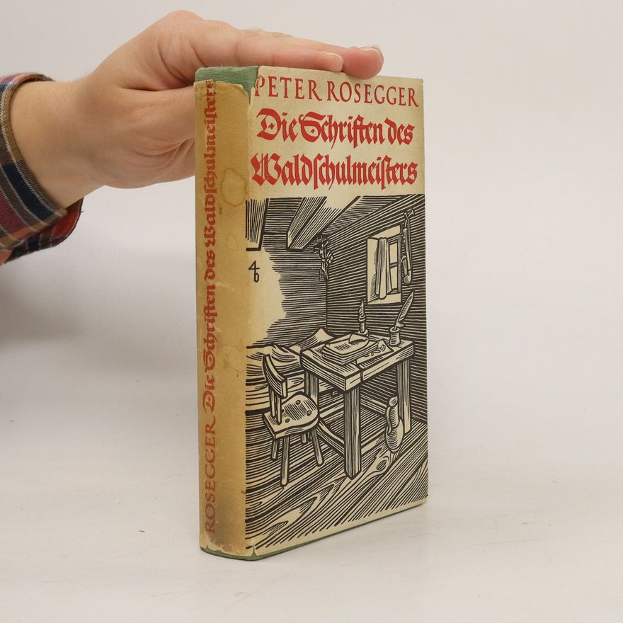 Peter Rosegger Die Schriften des Waldschulmeisters