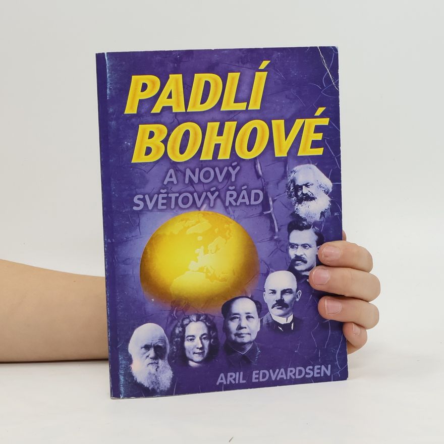 Aril Snorre Edvardsen Padlí bohové a nový světový řád