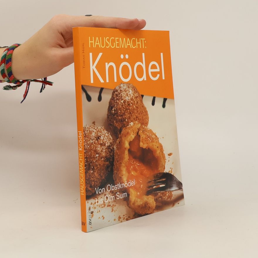 Tobias Hierl Hausgemacht: Knödel