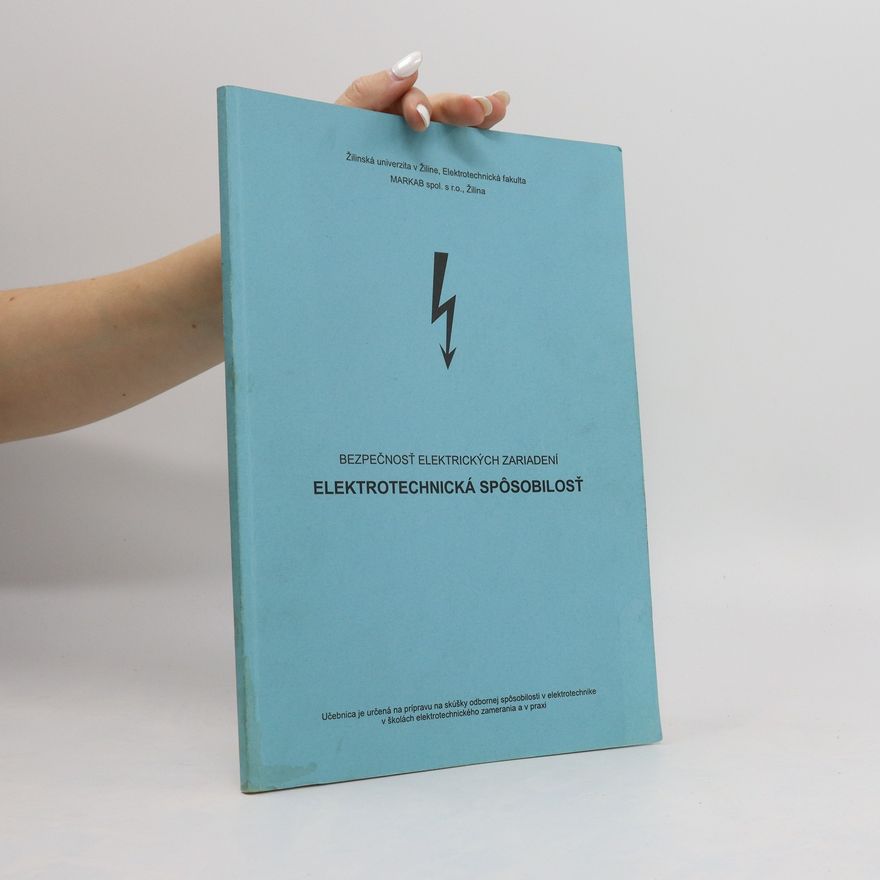 Collectif d'auteurs Bezpečnosť elektrických zariadeni. Elektrotechnická spôsobilosť