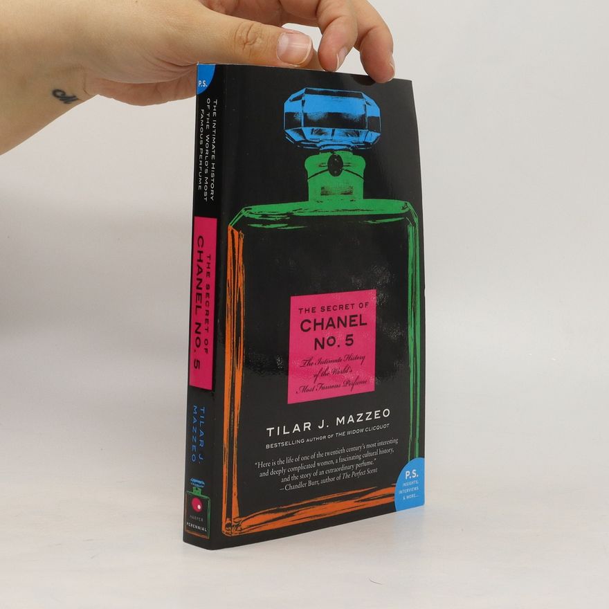 Tilar J. Mazzeo The Secret of Chanel No. 5