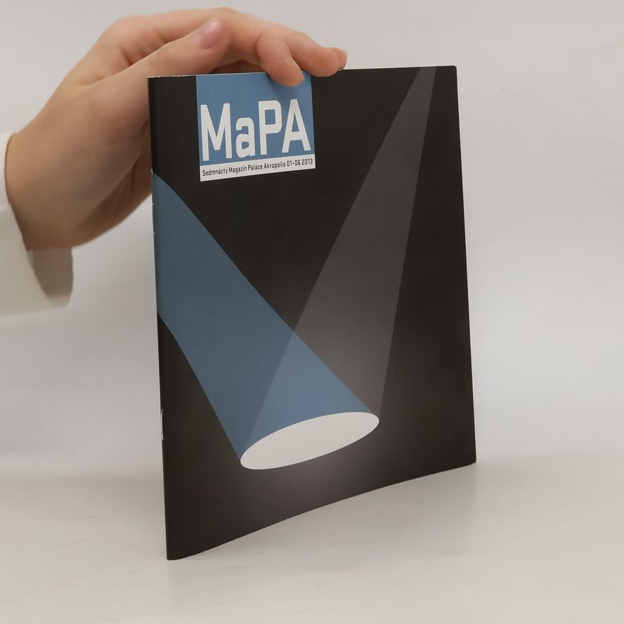 Kolektiv autorů MaPa. Sedmnáctý Magazín Paláce Akropolis 01-06/2013