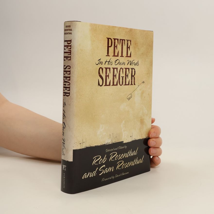 Various authors Pete Seeger in His Own Words
