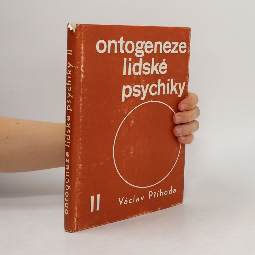 Václav Příhoda Ontogeneze lidské psychiky II. Vývoj člověka od patnácti do třiceti let