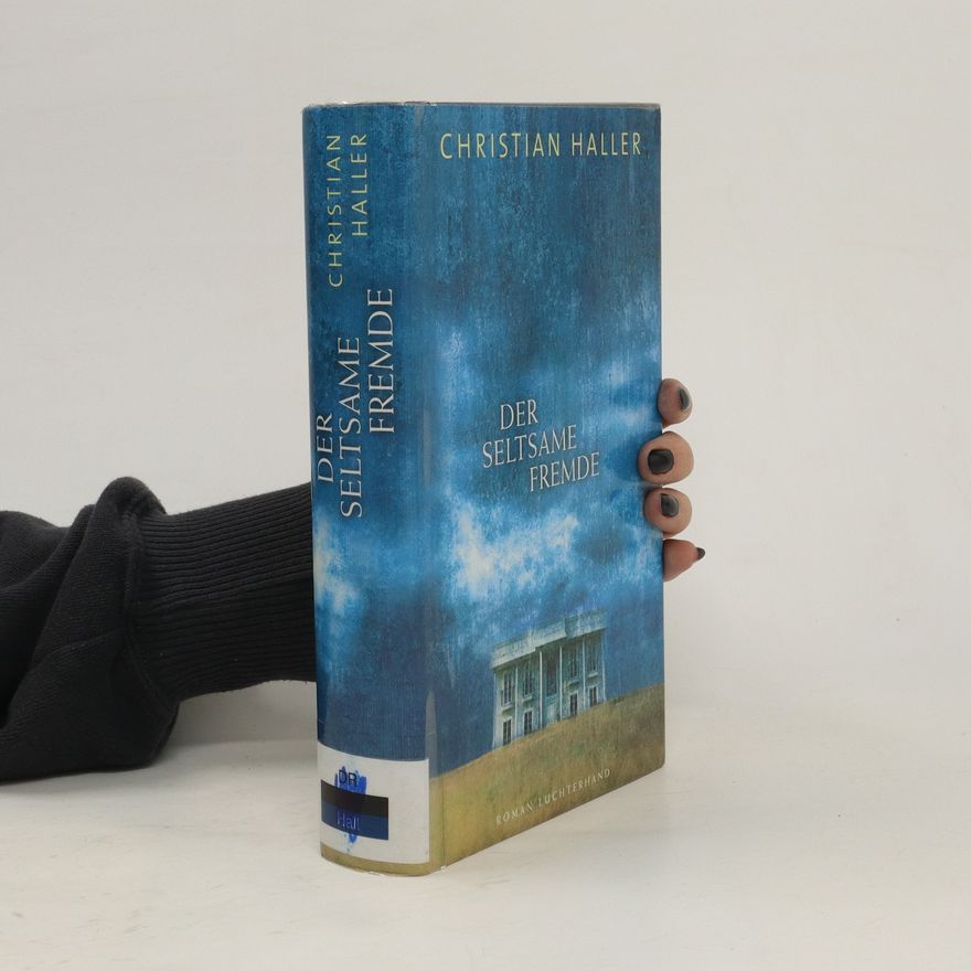 Christian Haller Der seltsame Fremde