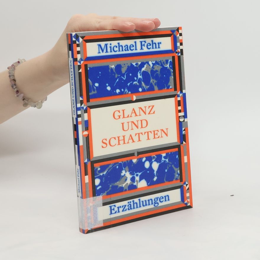 Michael Fehr Glanz und Schatten