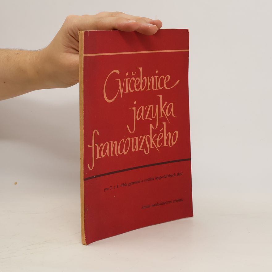 Various authors Cvičebnice jazyka francouzského pro 3. a 4. třídu gymnasií a vyšších hospodářských škol