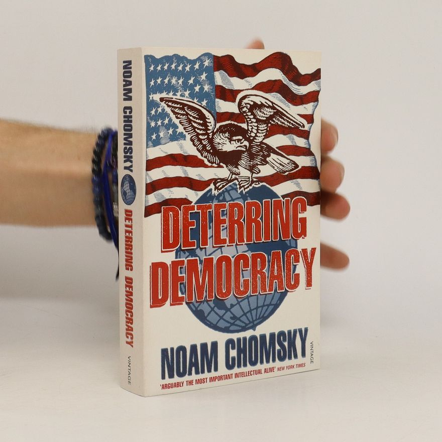 Noam Chomsky Deterring Democracy