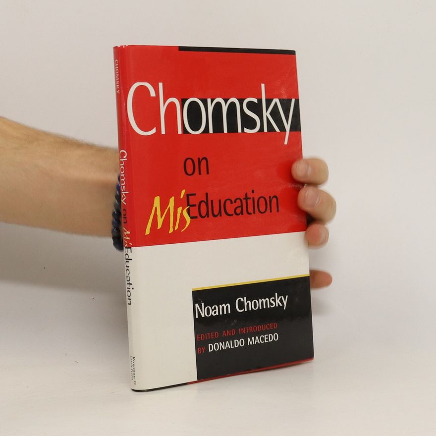 Noam Chomsky Chomsky on Mis-Education