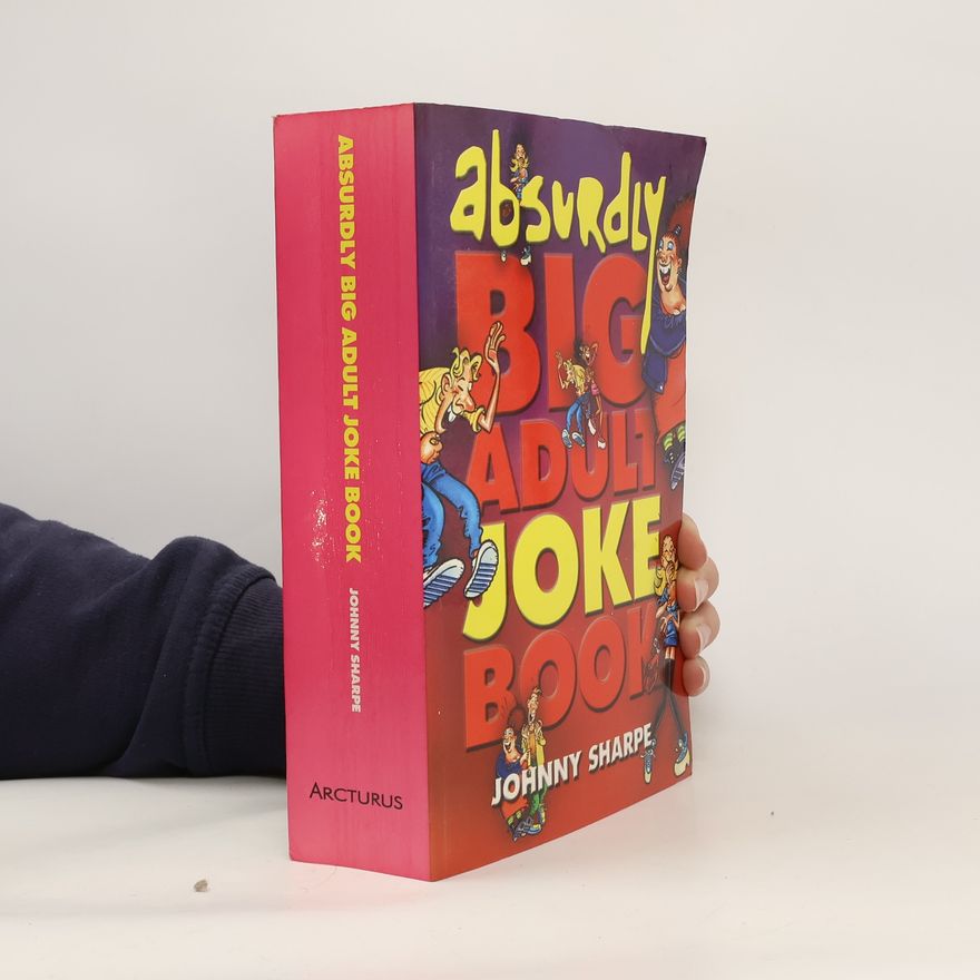Johnny Sharpe Absurdly Big Adult Joke Book