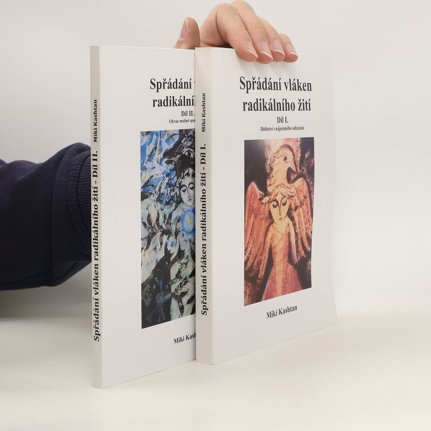 Miki Kashtan Spřádání vláken radikálního žití díl I. a II.