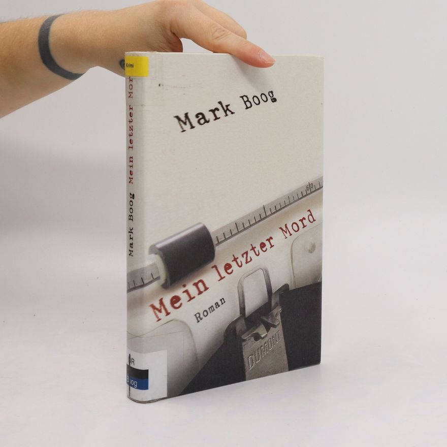 Mark Boog Mein letzter Mord
