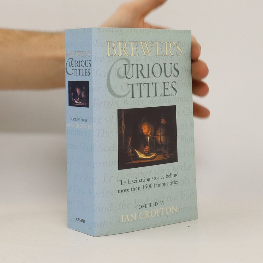 Ian Crofton Brewer’s Curious Titles