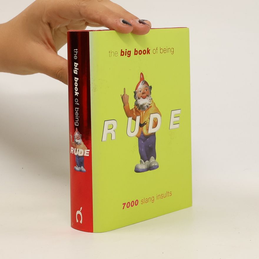 Jonathon Green The Big Book of Being Rude