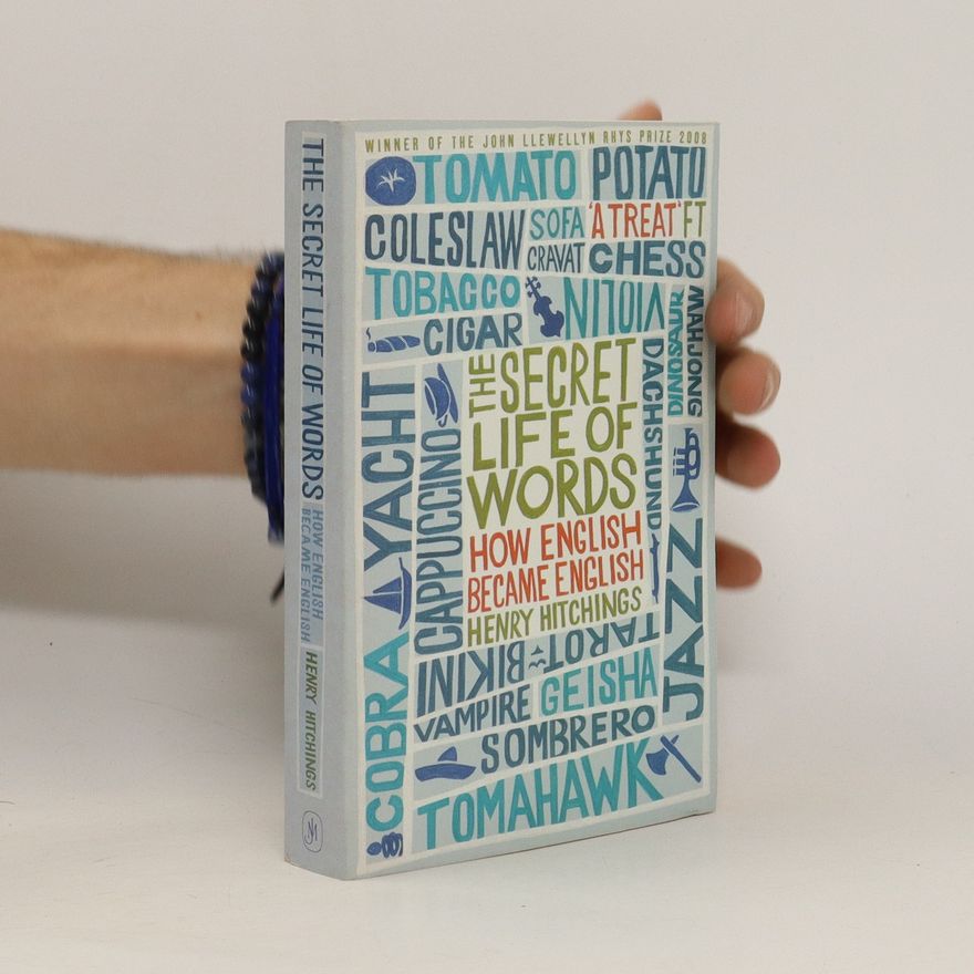 Henry Hitchings The Secret Life of Words