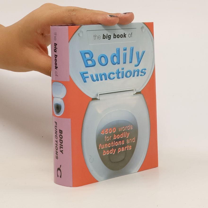 Jonathon Green The Big Book of Bodily Functions