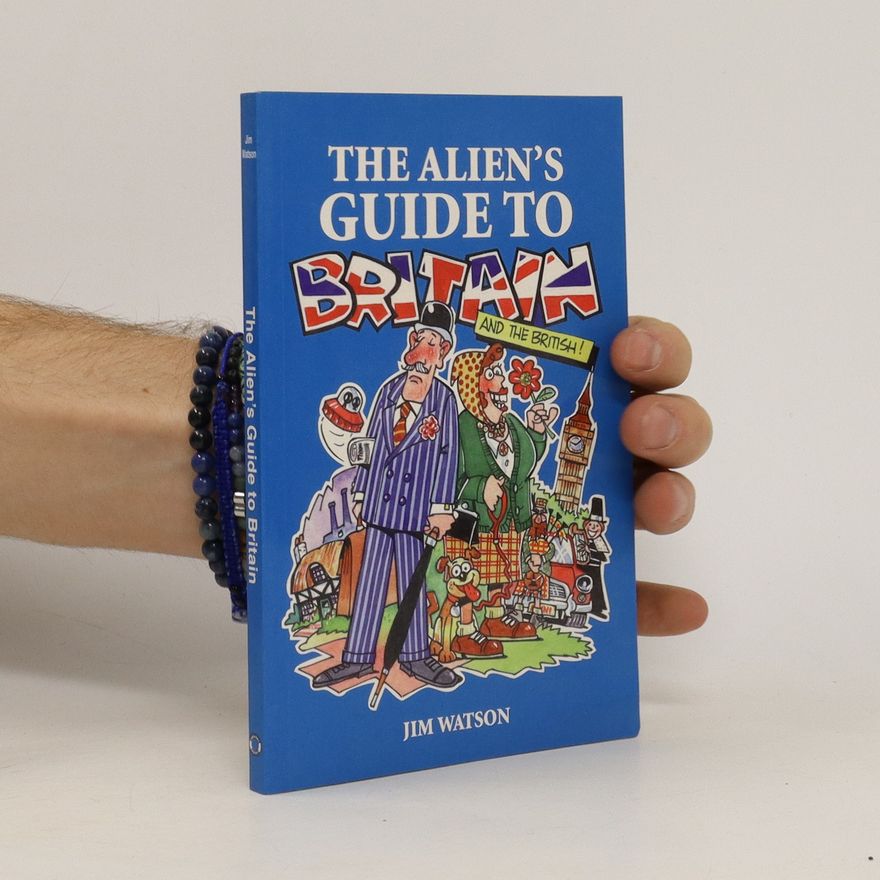 Jim Watson The Alien's Guide to Britain