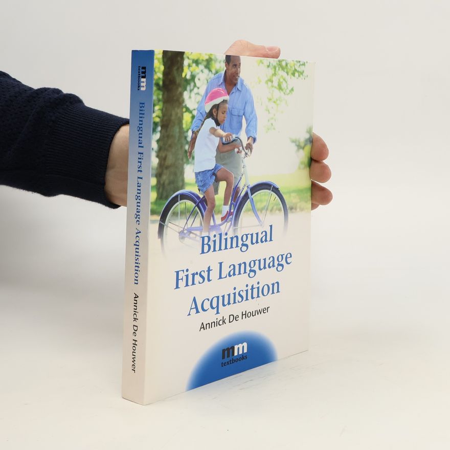 Annick De Houwer Bilingual First Language Acquisition